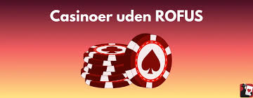 Casino uden ROFUS Spil for Rigtige Penge uden Begrænsninger Casino uden ROFUS Spil for Rigtige Penge uden Begrænsninger